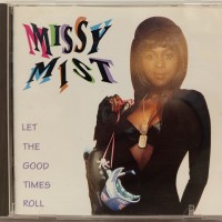 MISSY MIST - LET THE GOOD TIMES ROLL - ���������