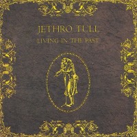 JETHRO TULL - LIVING IN THE PAST - ���������