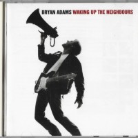 BRYAN ADAMS - WAKING UP THE NEIGHBOURS - ���������