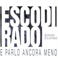 ADRIANO CELENTANO - ESCO DI RADO E PARLO ANCORA MENO - ���������