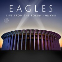EAGLES - LIVE FROM THE FORUM MMXVIII - ���������