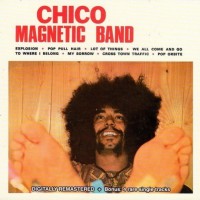 CHICO MAGNETIC BAND - CHICO MAGNETIC BAND (digipack) - 
