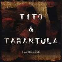 TITO & TARANTULA - TARANTISM - ���������