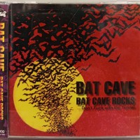 BAT CAVE - BAT CAVE ROCKS... DON'T FUCK WITH THE TUNNEL - ���������