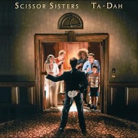 SCISSOR SISTERS - TA-DAH - ���������