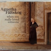 AGNETHA FALTSKOG - WHEN YOU REALLY LOVED SOMEONE (single) (1 track) - ���������
