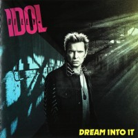 BILLY IDOL - DREAM INTO IT - ���������