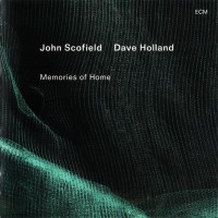 JOHN SCOFIELD / DAVE HOLLAND - MEMORIES OF HOME - ���������