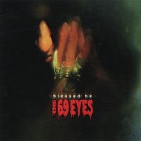 69 EYES - BLESSED BE - ���������