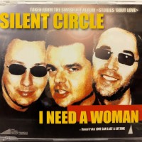 SILENT CIRCLE - I NEED A WOMAN (single) (3 tracks) - ���������