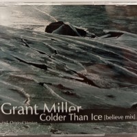 GRANT MILLER - COLDER THAN ICE [BELIEVE MIX] (single) (3 tracks) - ���������