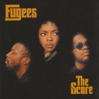 FUGEES - THE SCORE - ���������