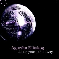 AGNETHA FALTSKOG - DANCE YOUR PAIN AWAY (single) (4 tracks) - ���������