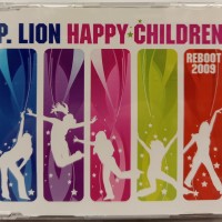 P. LION - HAPPY CHILDREN (REBOOT 2009) (single) (2 tracks) - ���������
