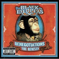 BLACK EYED PEAS - RENEGOTIATIONS (THE REMIXES) - ���������