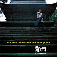 TAKESHI TERAUCHI & THE BLUE JEANS - RASHOMON - ���������
