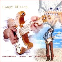 LARRY MILLER - MAN ON A MISSION - ���������