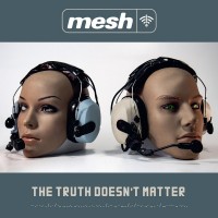MESH - THE TRUTH DOESN'T MATTER - ���������