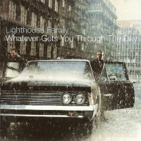 LIGHTHOUSE FAMILY - WHATEVER GETS YOU THROUGH THE DAY - ���������