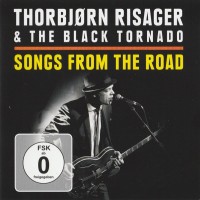 THORBJORN RISAGER & THE BLACK TORNADO - SONGS FROM THE ROAD (CD+DVD) - ���������