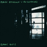 ROBYN HITCHCOCK 'N' EGYPTIANS - QUEEN ELVIS - ���������