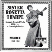 SISTER ROSETTA THARPE - COMPLETE RECORDER WORKS IN CHRONOLOGICAL ORDER VOLUME 1: 1938-1941 - ���������