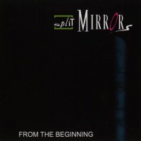 SPLIT MIRRORS - FROM THE BEGINNING - ���������