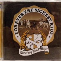 FOREVER THE SICKEST KIDS - UNDERDOG ALMA MATER - ���������