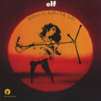 ELF - TRYING TO BURN THE SUN - ���������