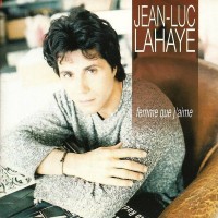 JEAN-LUC LAHAYE - FEMME QUE J'AIME - ���������