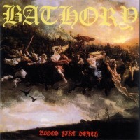 BATHORY - BLOOD FIRE DEATH - ���������