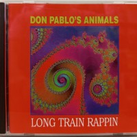 DON PABLO'S ANIMALS - LONG TRAIN RAPPIN - ���������