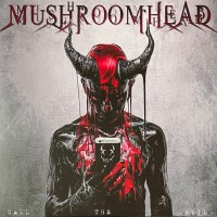 MUSHROOMHEAD - CALL THE DEVIL - ���������