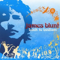 JAMES BLUNT - BACK TO BEDLAM - ���������