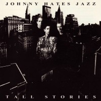 JOHNNY HATES JAZZ - TALL STORIES - ���������