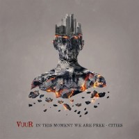 VUUR - IN THIS MOMENT WE ARE FREE - CITIES - ���������