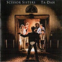 SCISSOR SISTERS - TA-DAH - ���������