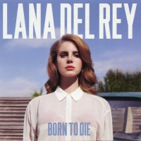 LANA DEL REY - BORN TO DIE - ���������