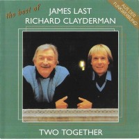 JAMES LAST & RICHARD CLAYDERMAN - THE BEST OF JAMES LAST & RICHARD CLAYDERMAN, TWO TOGETHER - ���������