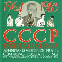 CCCP - FEDELI ALLA LINEA - 1964-1985 AFFINITA - DIVERGENZE FRA IL COMPAGNO TOGLIATTI E NOI DEL CO - ���������