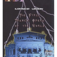 FIRST TRANCE OPERA OF THE WORLD - TRANCE: VISION THE FIRST TRANCE OPERA OF THE WORLD - ���������