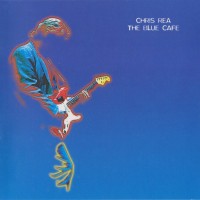 CHRIS REA - THE BLUE CAFE - 