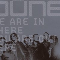 DUNE - WE ARE IN THERE YOU ARE OUT HERE - 
