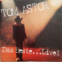 TOM ASTOR - DAS BESTE ... LIVE! - 
