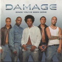 DAMAGE - SINCE YOU'VE BEEN GONE - 