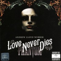 ANDREW LLOYD WEBBER - LOVE NEVER DIES - 