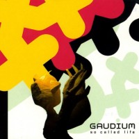 GAUDIUM - SO CALLED LIFE (digipak) - 