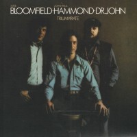 MIKE BLOOMFIELD / JOHN PAUL HAMMOND / DR. JOHN - TRIUMVIRATE (digipak) - 
