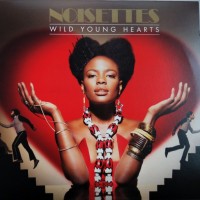 NOISETTES - WILD YOUNG HEARTS - 