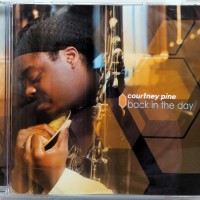 COURTNEY PINE - BACK IN THE DAY - 